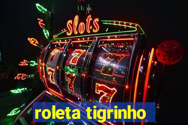 roleta tigrinho